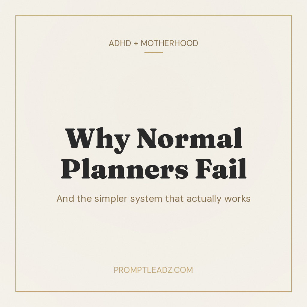 ADHD and Motherhood: Why Normal Planners Fail and What Works Instead