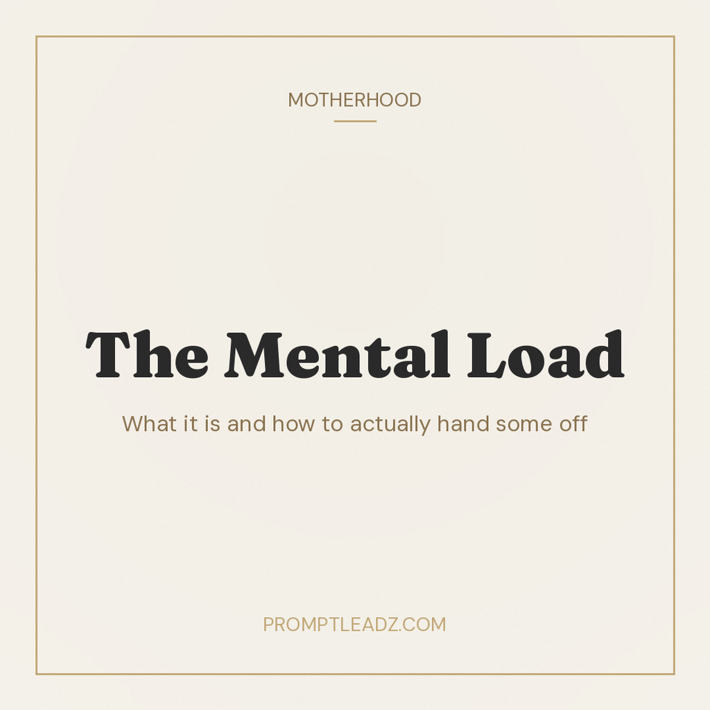 The Mental Load: What It Is and How to Actually Hand Some Off