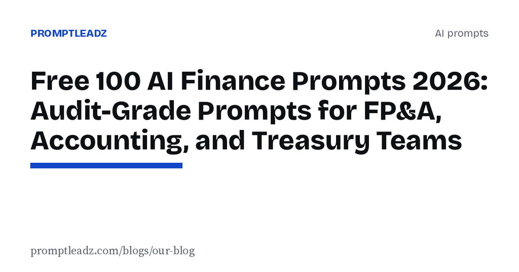 Free 100 AI Finance Prompts 2026: Audit-Grade Prompts for FP&A, Accounting, and Treasury Teams