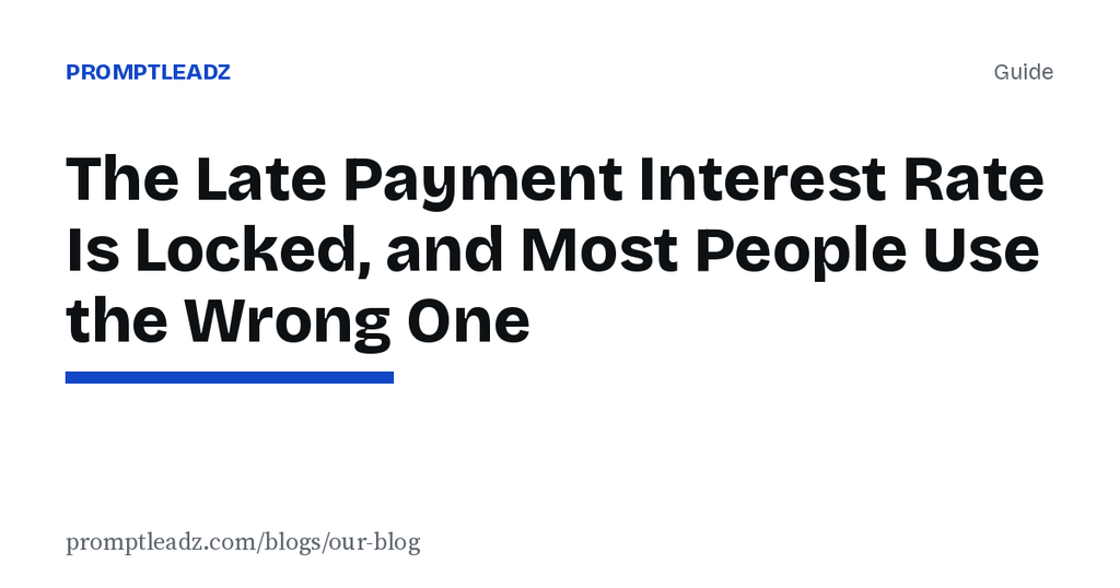 The Late Payment Interest Rate Is Locked, and Most People Use the Wrong One