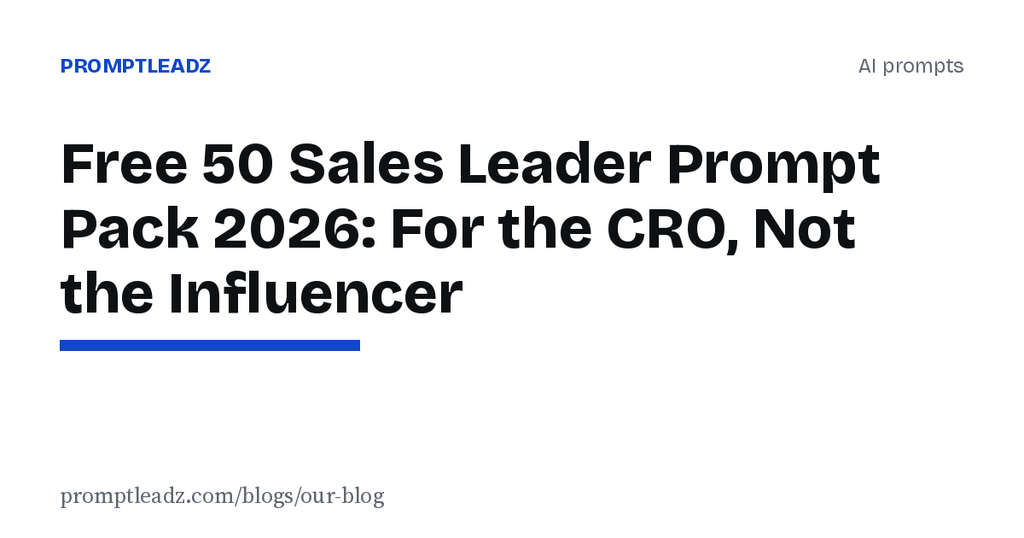 Free 50 Sales Leader Prompt Pack 2026: For the CRO, Not the Influencer