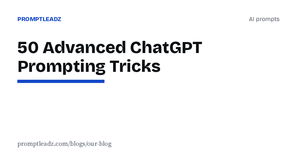 50 Advanced ChatGPT Prompting Tricks