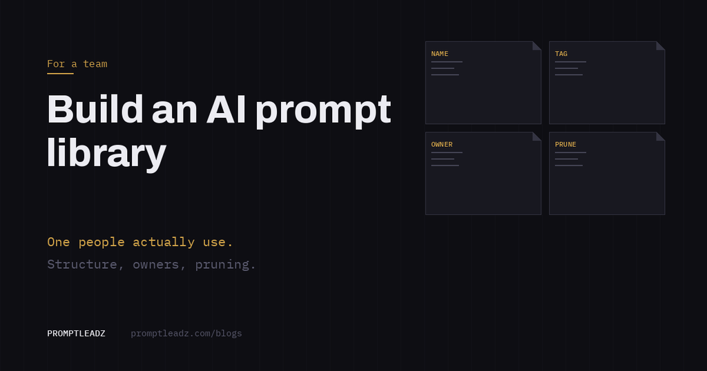 How to build an AI prompt library your team will actually use