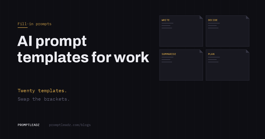AI prompt templates for work: 20 fill-in templates that hold up