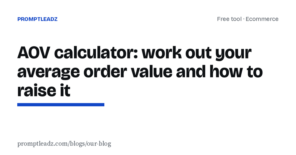 AOV calculator: work out your average order value and how to raise it