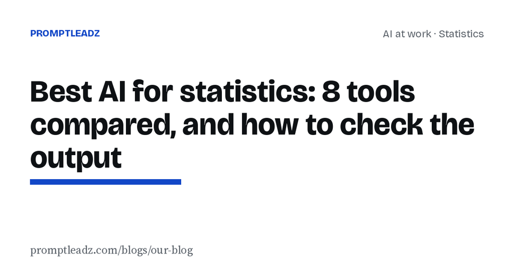 Best AI for statistics: 8 tools compared, and how to check the output