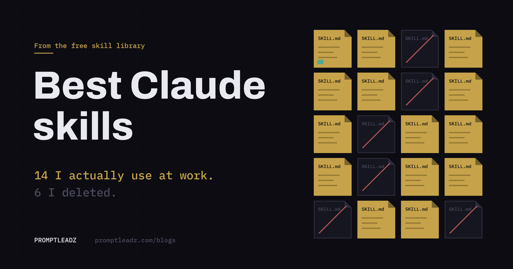 Best Claude skills: the 14 I actually use at work, and the 6 I deleted