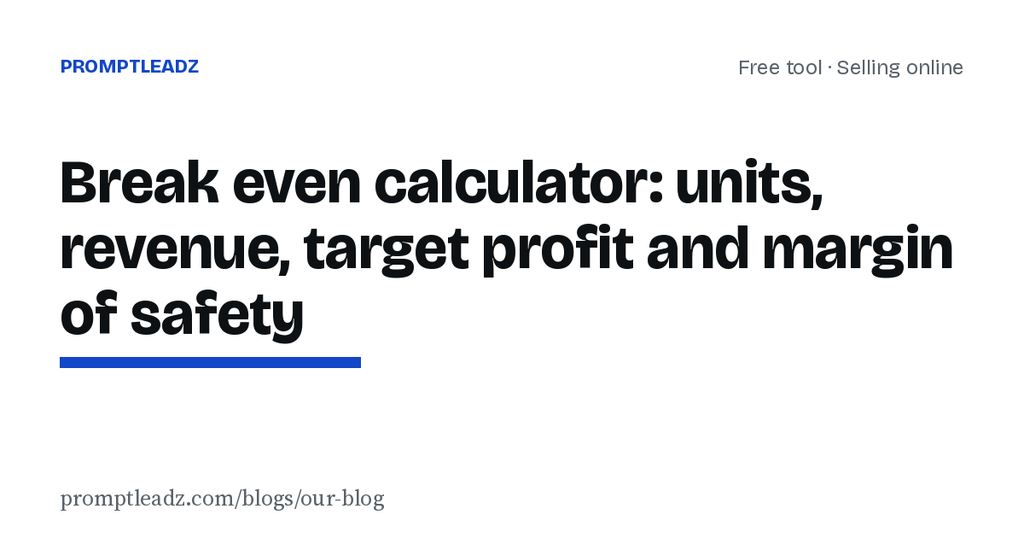 Break even calculator: units, revenue, target profit and margin of safety