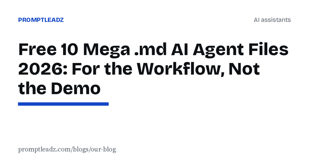 Free 10 Mega .md AI Agent Files 2026: For the Workflow, Not the Demo