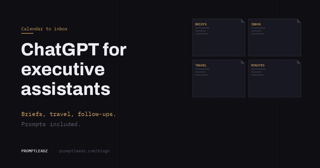 ChatGPT for executive assistants: briefs, inbox, travel and minutes