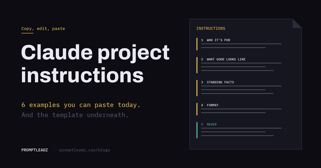 Claude project instructions: 6 examples you can paste today