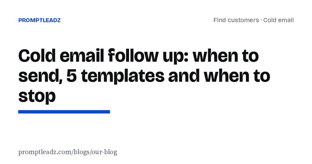 Cold email follow up: when to send, 5 templates and when to stop