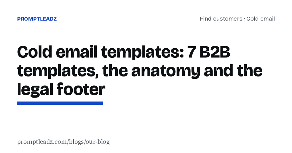 Cold email templates: 7 B2B templates, the anatomy and the legal footer