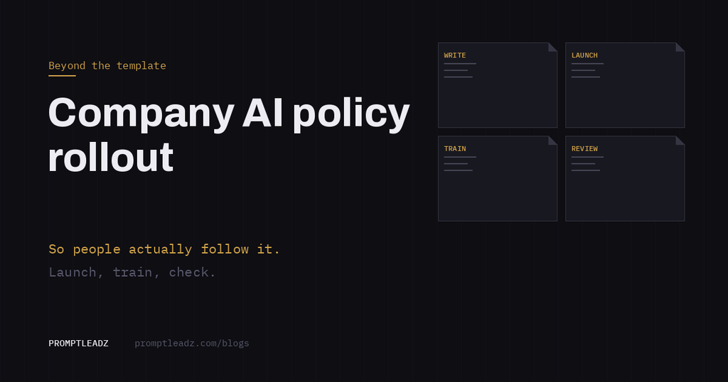 Company AI policy rollout: how to get people to actually follow it