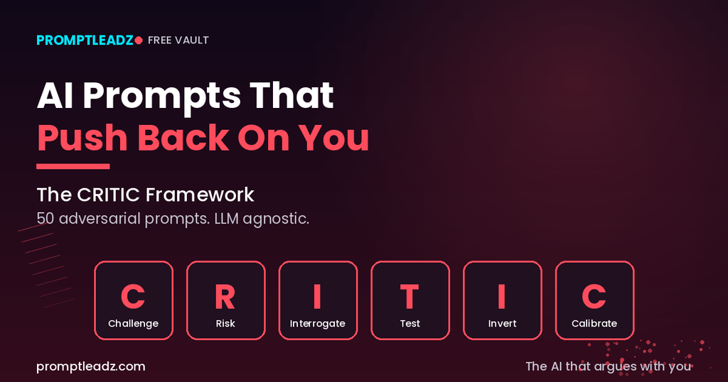 The CRITIC Framework: 50 Free AI Prompts That Make ChatGPT, Claude, and Gemini Push Back on Your Thinking