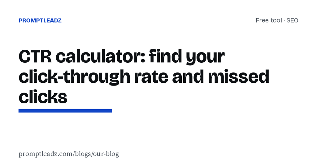 CTR calculator: find your click-through rate and missed clicks