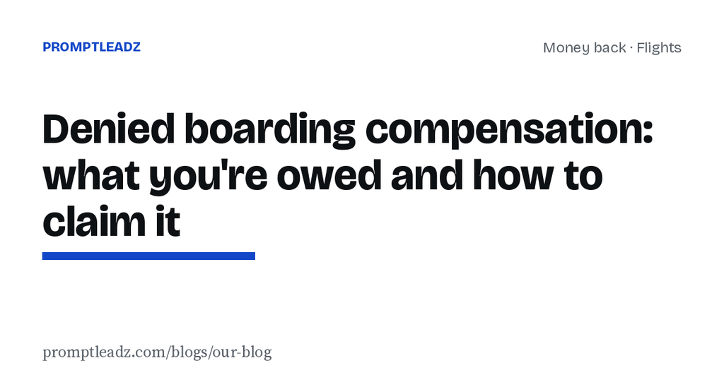 Denied boarding compensation: what you're owed and how to claim it