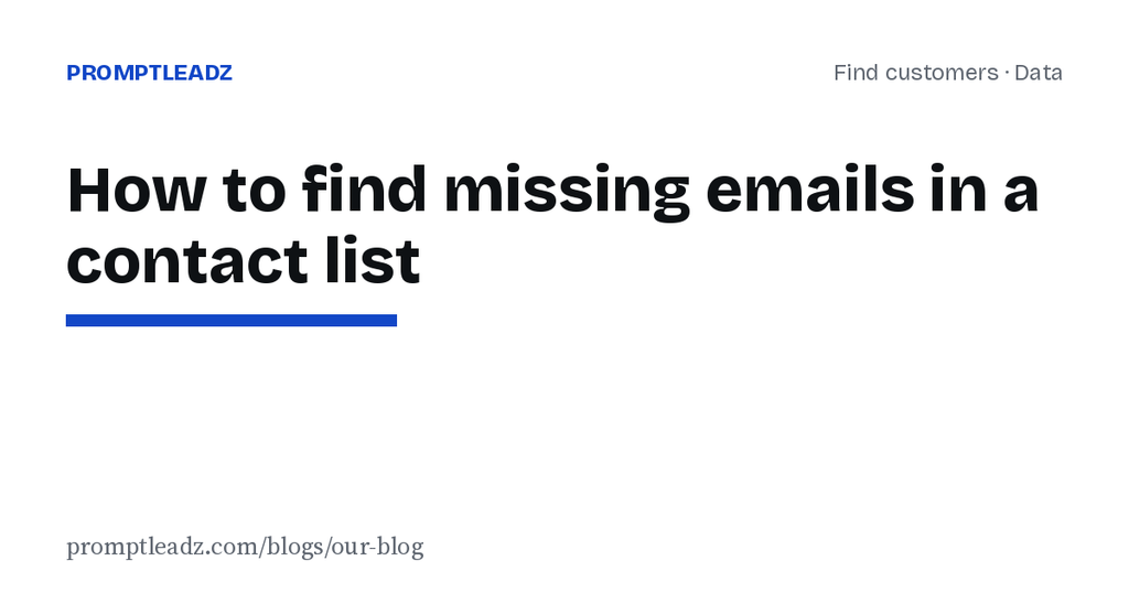 How to find missing emails in a contact list (and clean the rest before you send)