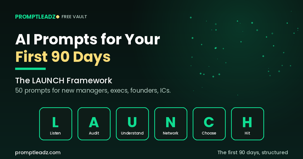 AI Prompts for Your First 90 Days: The LAUNCH Framework with 50 Free Prompts for Starting a New Role