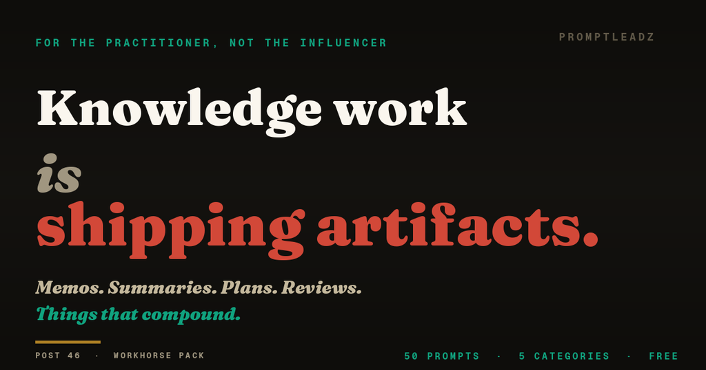 Knowledge work is shipping artifacts. PromptLeadz Workhorse Pack.