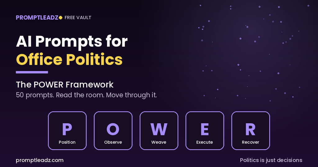 AI Prompts for Office Politics: The POWER Framework with 50 Free Prompts to Read the Room and Move Through It Without Losing Yourself