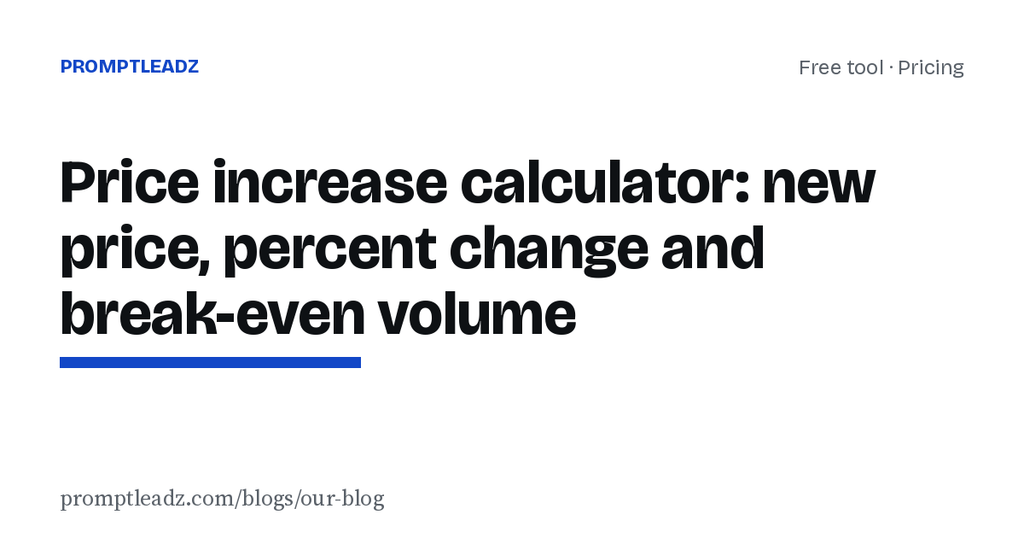 Price increase calculator: new price, percent change and break-even volume