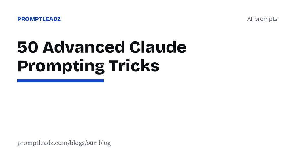 50 Advanced Claude Prompting Tricks