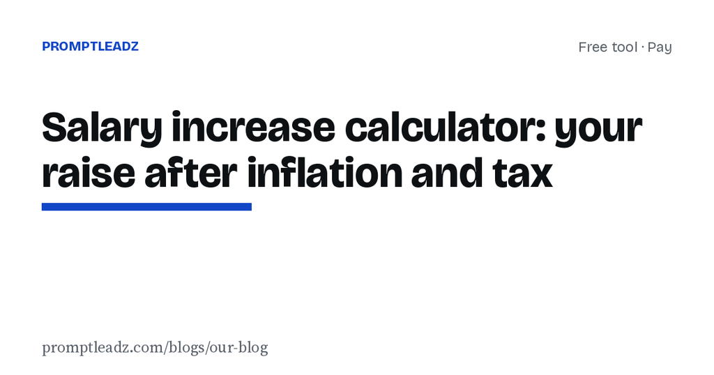 Salary increase calculator: your raise after inflation and tax