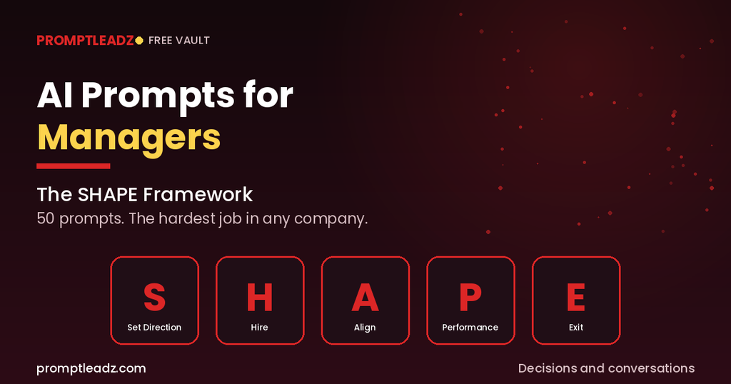 AI Prompts for Managers: The SHAPE Framework with 50 Free Prompts for the Hardest Job in Any Company