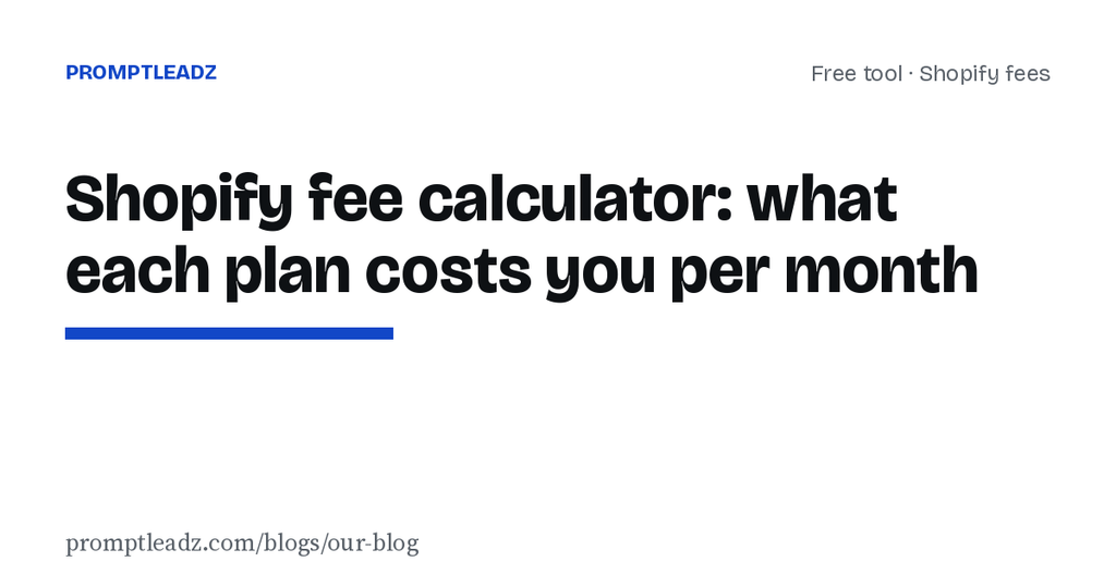Shopify fee calculator: what each plan costs you per month