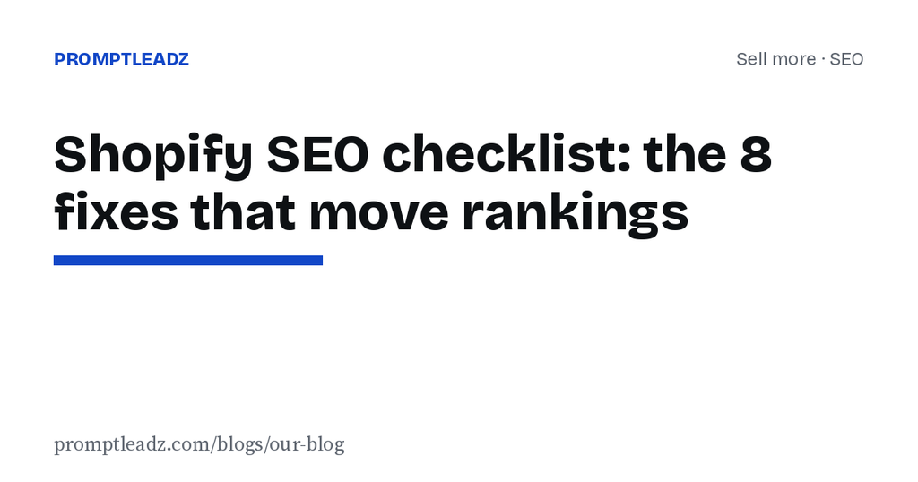 Shopify SEO checklist: the 8 fixes that actually move rankings