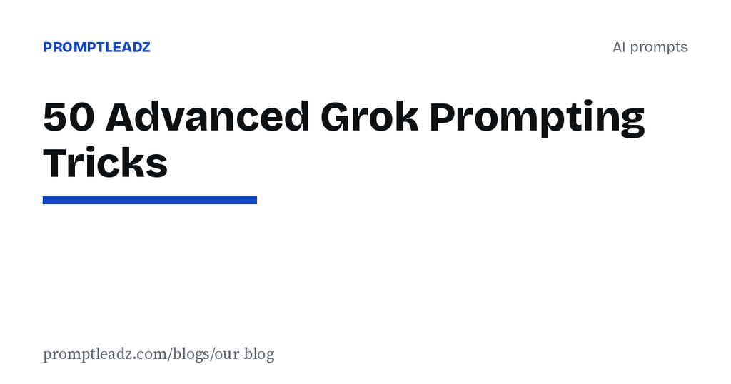 50 Advanced Grok Prompting Tricks
