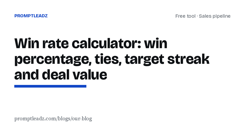 Win rate calculator: win percentage, ties, target streak and deal value