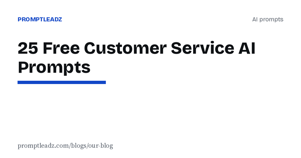 25 FREE Customer Service AI Prompts