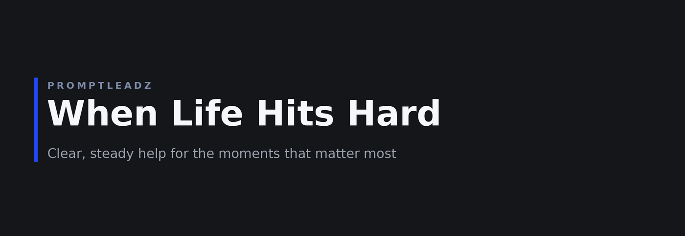 When Life Hits Hard