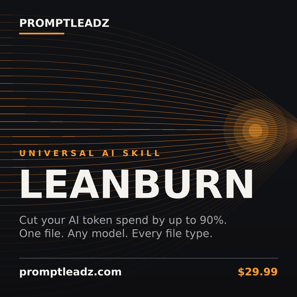 LEANBURN universal AI skill by PromptLeadz, token efficiency engine, 29.99