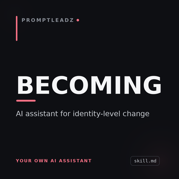 Becoming, your own AI assistant for identity level change