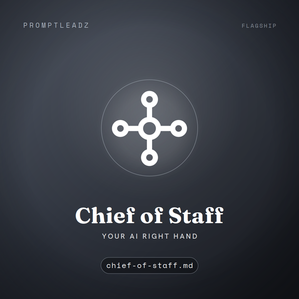 Chief of Staff, your AI right hand, a PromptLeadz assistant