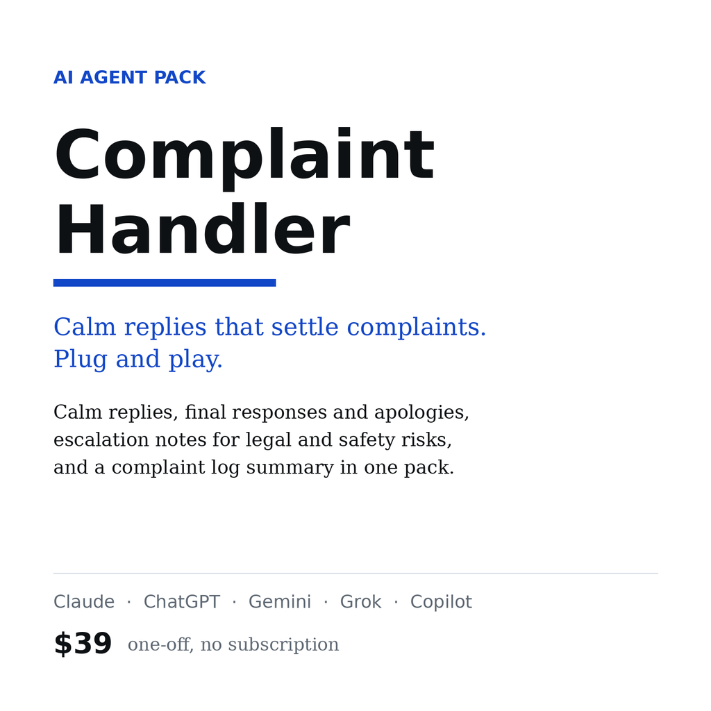 Complaint Handler, AI agent pack for Claude, ChatGPT and Gemini, $39