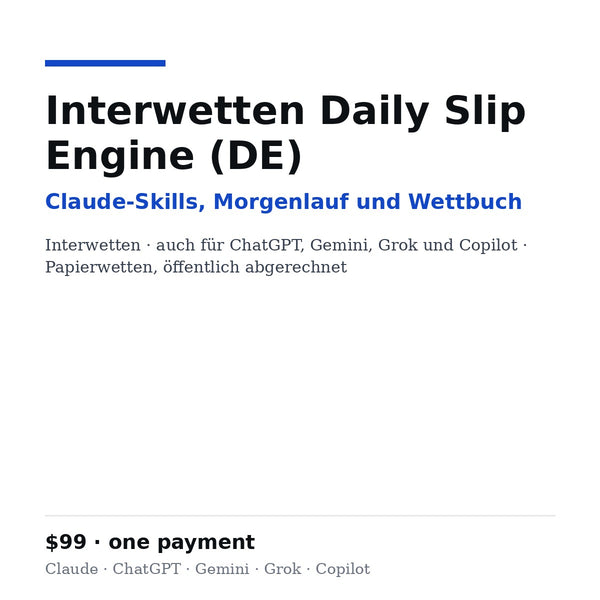 Interwetten Daily Slip Engine (DE): Claude-Skills, Morgenlauf und Wettbuch, plus ChatGPT, Gemini, Grok und Copilot