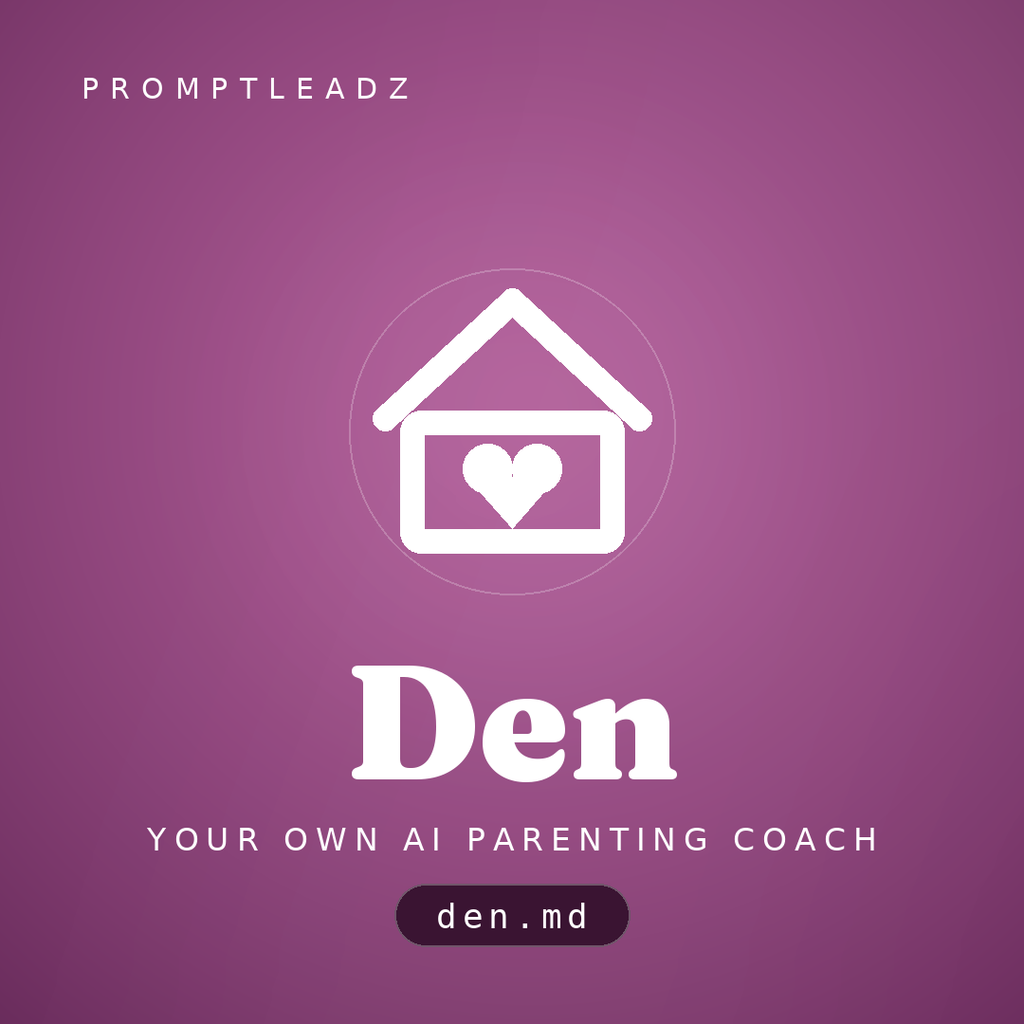 Den, your own AI parenting coach, a PromptLeadz assistant
