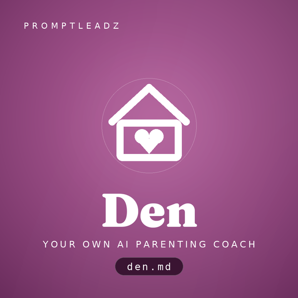 Den, your own AI parenting coach, a PromptLeadz assistant