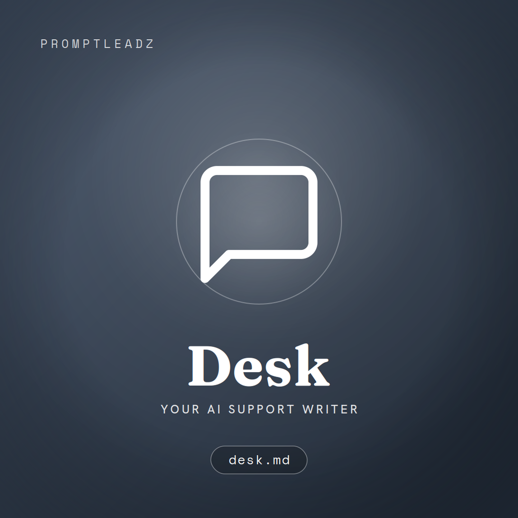 Desk, your AI support writer, a PromptLeadz assistant
