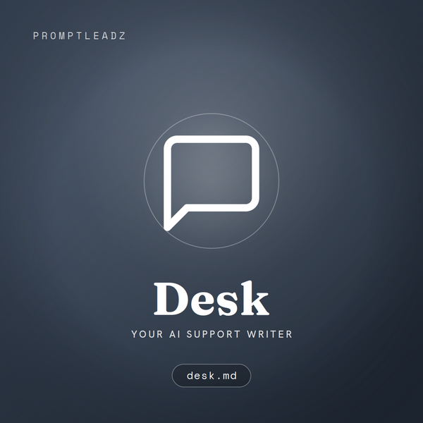 Desk, your AI support writer, a PromptLeadz assistant