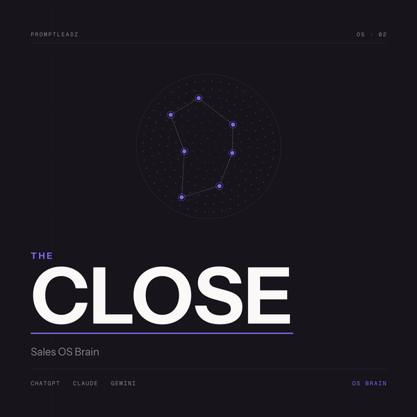 THE CLOSE — Sales OS Brain. PromptLeadz.