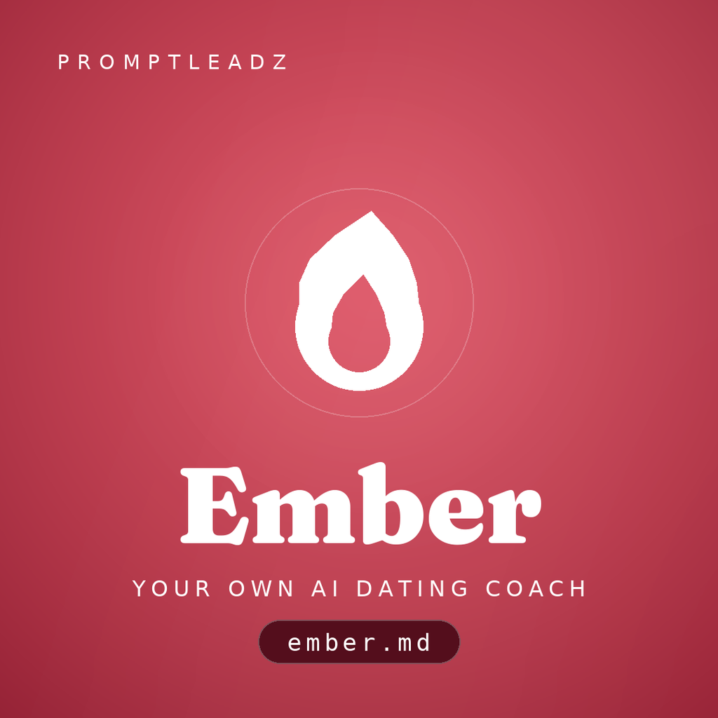 Ember, your own AI dating coach, a PromptLeadz assistant