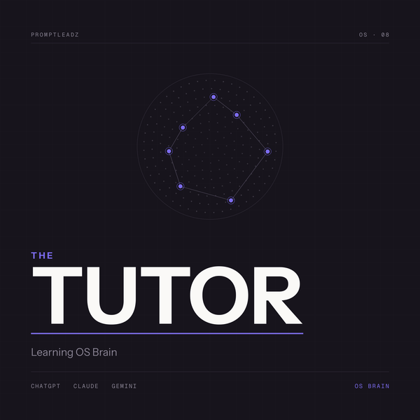 THE TUTOR — Learning OS Brain. PromptLeadz.