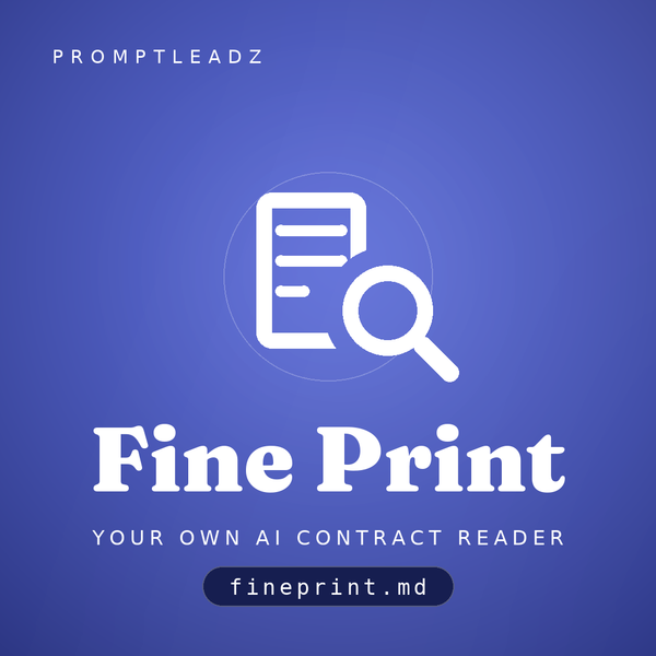 Fine Print, your own AI contract reader, a PromptLeadz assistant