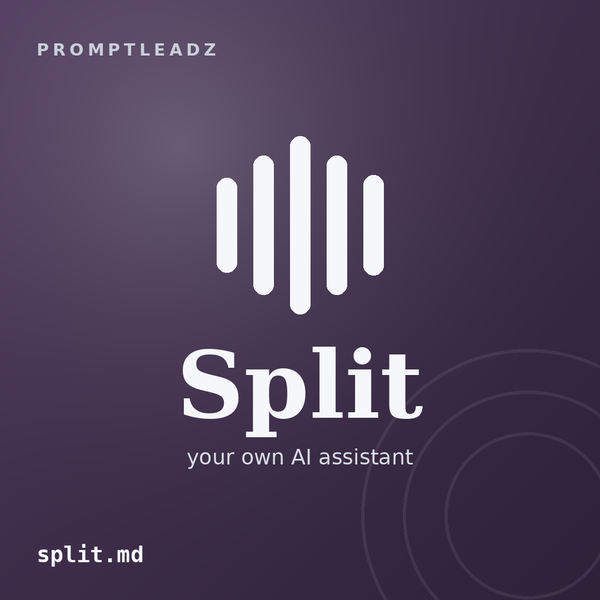 Split, your own AI assistant