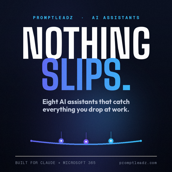 Nothing Slips: eight AI assistants that catch what you drop at work